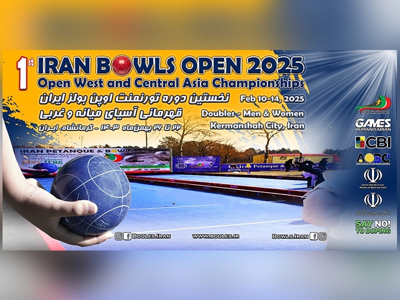 1st IRAN BOWLS OPEN and 1st WEST & CENTRAL ASIA BOWLS CHAMPIONSHIPS 2025